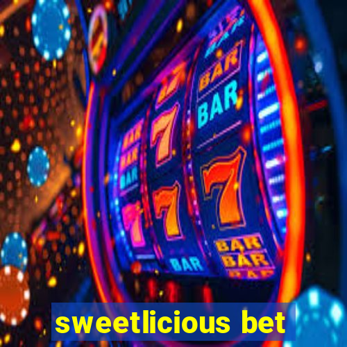 sweetlicious bet